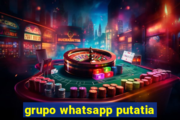 grupo whatsapp putatia